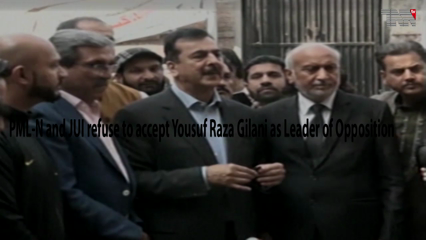 Islamabad- PML-N and JUI refuse to accept Yousuf Raza Gilani as Leader of Opposition