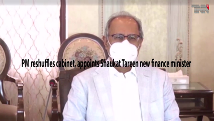 Islamabad- PM reshuffles cabinet, appoints Shaukat Tareen new finance minister