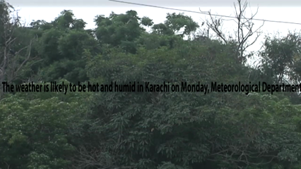 The weather is likely to be hot and humid in Karachi on Monday, Meteorological Department 
